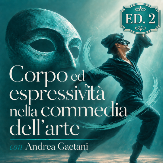 Andrea Gaetani – CORPO ED ESPRESSIVITA’ NELLA COMMEDIA DELL’ARTE ED.2