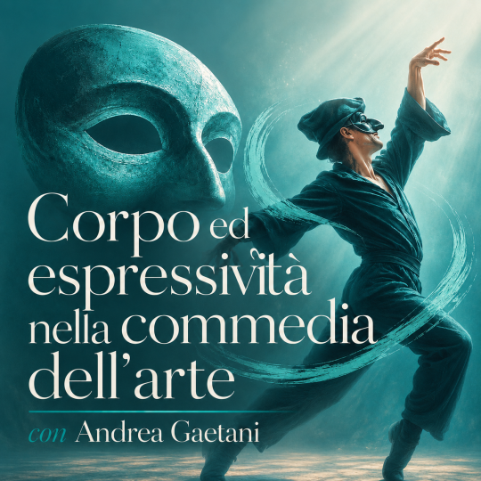 Andrea Gaetani - CORPO ED ESPRESSIVITA' NELLA COMMEDIA DELL'ARTE ED.1