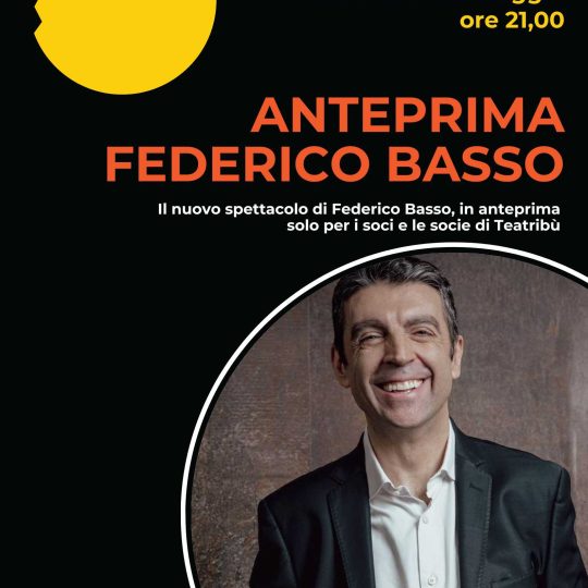 ANTEPRIMA ASSOLUTA : FEDERICO BASSO IN SCENA A TEATRIBU