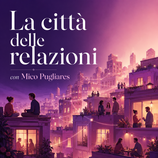 Mico Pugliares - LA CITTA' DELLE RELAZIONI